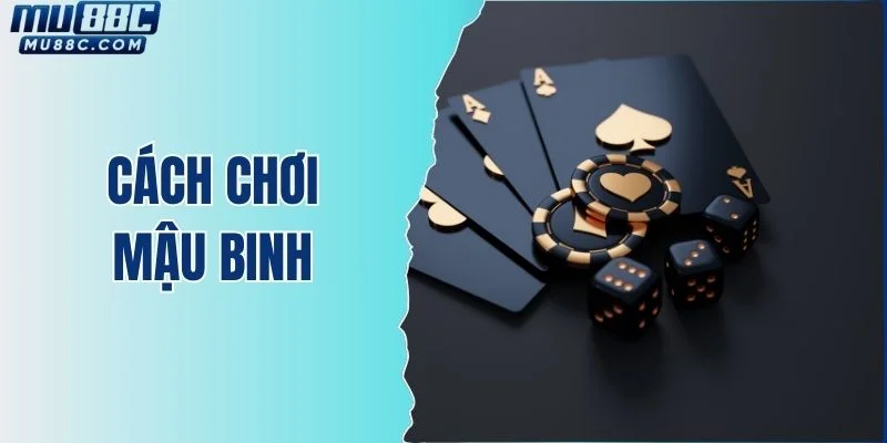 cach-choi-mau-binh